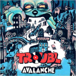 Troubl Avalanche  LP