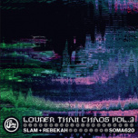 Soma 620 - Louder Than Chaos Vol. 3