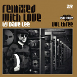 Remixed With Love by Dave Lee Vol. Three Part Three  2xLP