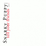 Snarky Puppy - Tell Your Friends  2xLP