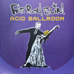 Acid Ballroom Remixes - Retox / Gangster Trippin