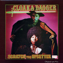 Cloak & Dagger - Scratch The Upsetter  LP