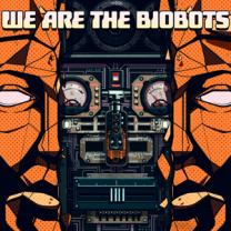 We Are The Biobots  ! Battle LP !