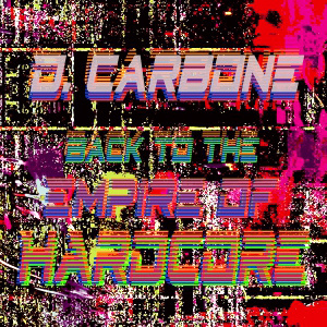 Carbone 06 - Title: Back To The Empire Of Hardcore