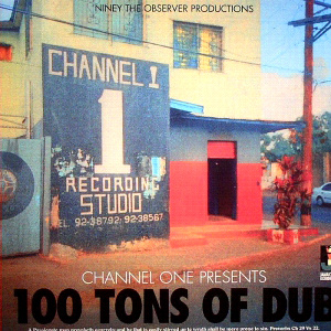 Channel One presetns 100 Tons of Dub  LP